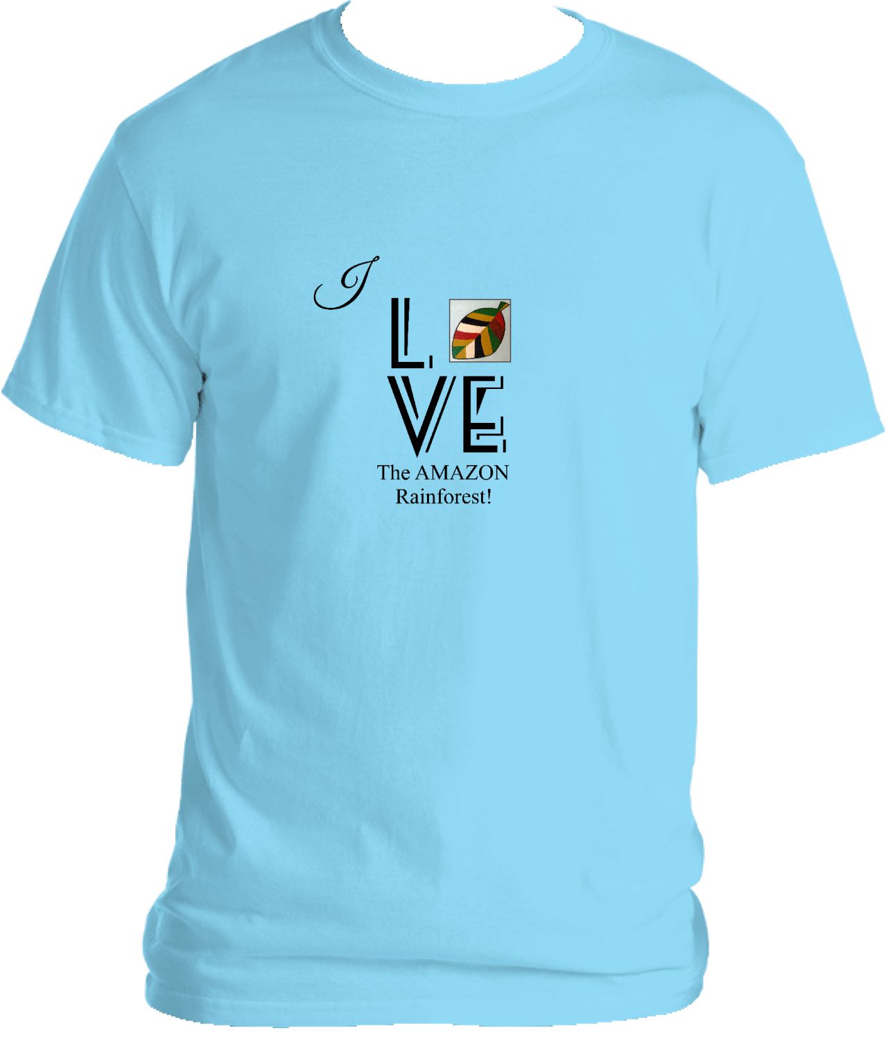 I Love The AMAZON Rainforest