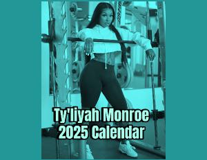 TY’LIYAH MONROE 2025 CALENDAR